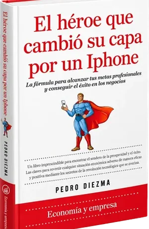 Portada del libro El héroe que cambió su capa por un iPhone, de Pedro Diezma